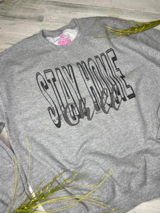 Stay home and chill sweatshirt